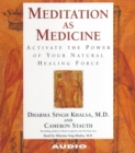 Meditation as Medicine : Activate the Power of Your Natural Healing Force - eAudiobook