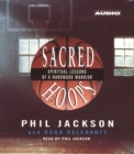 Sacred Hoops : Spiritual Lessons Of A Hardwood Warrior - eAudiobook