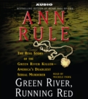 Green River, Running Red : The Real Story of the Green River Killer--Americas Deadliest Serial Murderer - eAudiobook