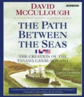 The Path Between the Seas : The Creation of the Panama Canal, 1870-1914 - eAudiobook