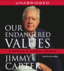 Our Endangered Values : America's Moral Crisis - eAudiobook