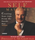 Self Matters : Creating Your Life from the Inside Out - eAudiobook