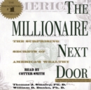 The Millionaire Next Door : The Surprising Secrets Of Americas Wealthy - eAudiobook