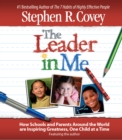 The Leader in Me : How Schools and Parents Around the World Are Inspiring Greatness, One Child At a Time - eAudiobook