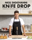 Knife Drop : Creative Recipes Anyone Can Cook - Book