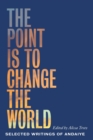 The Point is to Change the World : Selected Writings of Andaiye - Book