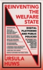 Reinventing the Welfare State : Digital Platforms and Public Policies - Book