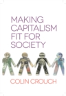 Making Capitalism Fit For Society - eBook