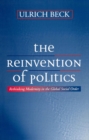 The Reinvention of Politics : Rethinking Modernity in the Global Social Order - eBook