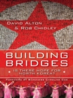Building Bridges : Towards a peaceful future in North Korea - eBook