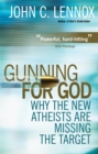 Gunning for God : Why the New Atheists are missing the target - eBook