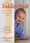 The Toddler Book : How to enjoy your growing child - eBook