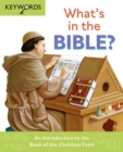 What's in the Bible? : An introduction to the Book of the Christian faith - Book