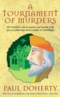 A Tournament of Murders (Canterbury Tales Mysteries, Book 3) : A bloody tale of duplicity and murder in medieval England - Book