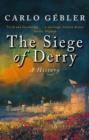 The Siege Of Derry : A History - eBook