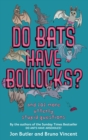 Do Bats Have Bollocks? : and 101 more utterly stupid questions - eBook