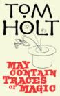May Contain Traces Of Magic : J.W. Wells & Co. Book 6 - eBook