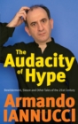 The Audacity Of Hype : Bewilderment, sleaze and other tales of the 21st century - eBook