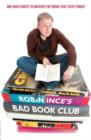 Robin Ince's Bad Book Club : One man's quest to uncover the books that taste forgot - eBook