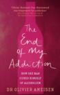 The End Of My Addiction : How one man cured himself of alcoholism - eBook