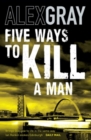 Five Ways To Kill A Man : Book 7 in the Sunday Times bestselling detective series - eBook
