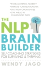 The NLP Brain Builder : Self-coaching strategies for surviving and thriving - eBook