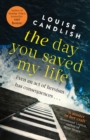 The Day You Saved My Life : The addictive pageturner from the Sunday Times bestselling author of OUR HOUSE and THOSE PEOPLE - eBook
