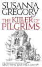 The Killer Of Pilgrims : The Sixteenth Chronicle of Matthew Bartholomew - eBook