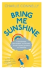 Bring Me Sunshine : A Windswept, Rain-Soaked, Sun-Kissed, Snow-Capped Guide To Our Weather - eBook