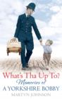 What's Tha Up To? : Memories of a Yorkshire Bobby - eBook