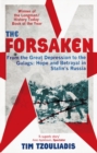 The Forsaken : From the Great Depression to the Gulags: Hope and Betrayal in Stalin's Russia - eBook