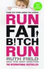 Run Fat Bitch Run : The International Bestseller - eBook