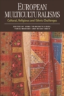 European Multiculturalisms : Cultural, Religious and Ethnic Challenges - eBook