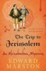 The Trip to Jerusalem : The dramatic Elizabethan whodunnit - Book