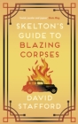 Skelton's Guide to Blazing Corpses : The sharp-witted historical whodunnit - Book