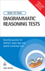 How to Pass Diagrammatic Reasoning Tests : Essential Practice for Abstract, Input Type and Spatial Reasoning Tests - eBook