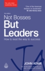 Not Bosses But Leaders : How to Lead the Way to Success - eBook
