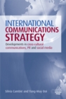 International Communications Strategy : Developments in Cross-Cultural Communications, PR and Social Media - eBook