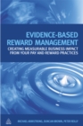 Evidence-Based Reward Management : Creating Measurable Business Impact from Your Pay and Reward Practices - eBook