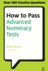 How to Pass Advanced Numeracy Tests : Improve Your Scores in Numerical Reasoning and Data Interpretation Psychometric Tests - eBook