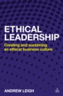 Ethical Leadership : Creating and Sustaining an Ethical Business Culture - eBook