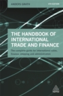 The Handbook of International Trade and Finance : The Complete Guide for International Sales, Finance, Shipping and Administration - Book