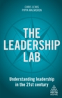 The Leadership Lab : Understanding Leadership in the 21st Century - eBook
