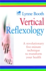 Vertical Reflexology : A revolutionary five-minute technique to transform your health - Book