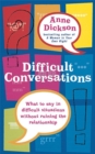 Difficult Conversations : What to say in tricky situations without ruining the relationship - Book
