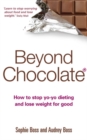 Beyond Chocolate : The mindful way to a healthy relationship with food and your body - Book