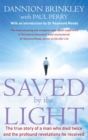 Saved By The Light : The true story of a man who died twice and the profound revelations he received - Book