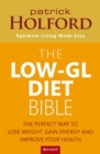 The Low-GL Diet Bible : The perfect way to lose weight, gain energy and improve your health - Book