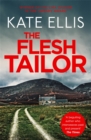 The Flesh Tailor : Book 14 in the DI Wesley Peterson crime series - Book