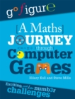 Go Figure: A Maths Journey Through Computer Games - Book